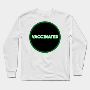 vaccinated Long Sleeve T-Shirt